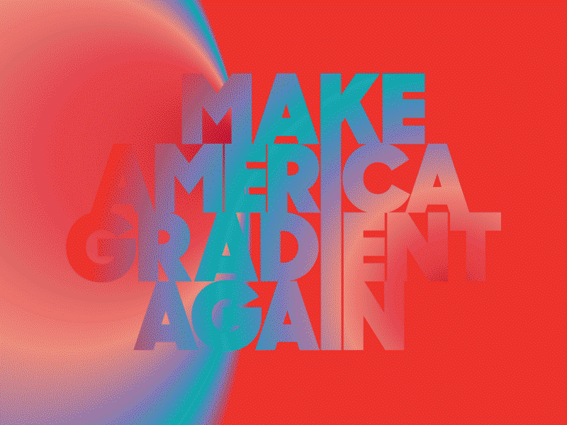 Make Gradients Spaz Loop gif gradients illustration loop make america gradient again rebound typography