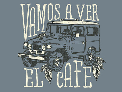 Let's Go See The Coffee bean cafe coffee hand drawn jeep mama carmens truck typography vamos