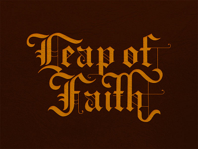 Leap Of Faith blackletter firstshot handlettering type typography