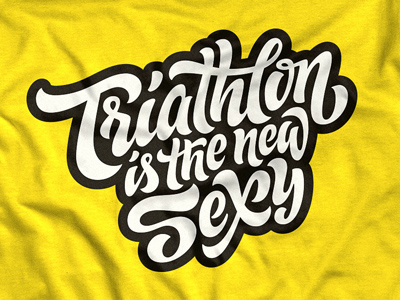 Triathlon is the new sexy calligraphy handwritten lettering print sexy sport t shirt triathlon