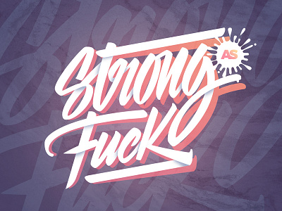 Strong as fuck ! calligraphy customtype handlettering lettering purple splash vectors