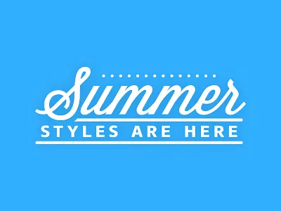 Summer Styles Are Here lettering script type typography