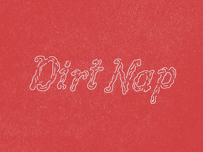 Dirt Nap beer dirt dirty grunge illustration text typography