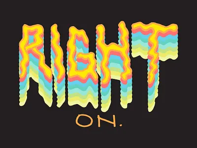 Right On drawing hand drawn hand type hand typography illustration lettering shapes sketch texture typography