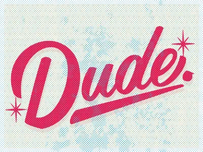 Dude dude lettering script