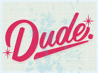 Dude dude lettering script