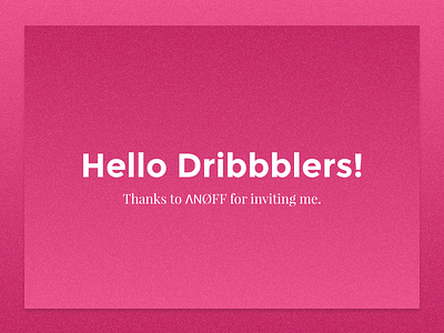 Hello Dribbblers! dribbble first hello shot