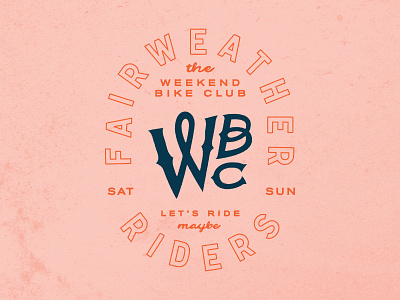 Weekend Bike Club - Fairweather Riders cycling hand drawn lettering weekend bike club