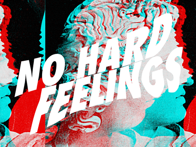 NO HARD FEELINGS glitch lettering rgb typography