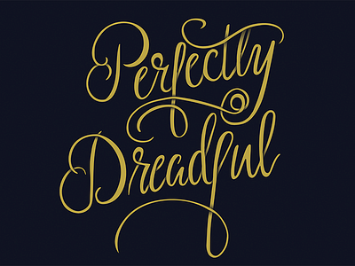 Perfectly Dreadful calligraphy cursive flourish hand lettering hand written handwriting lettering letters modern calligraphy shadows