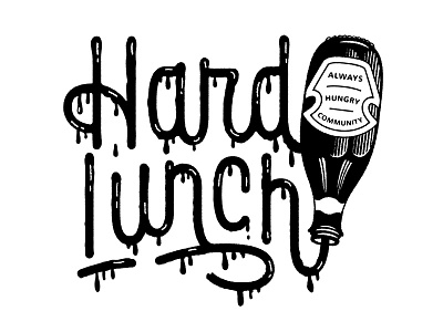 Hard Lunch design dripps illustration ketchup layout lettering liquid outline print rough type typography