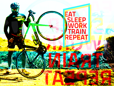 Eat Sleep Work Train Repeat bike cycling dope hills india motivation mountains passion trance typography workout