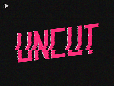 Uncut Film Logo button distortion film letters noise oldschool pink play screen tv uncut vhs