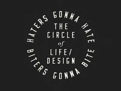 Biters Gonna Bite badge saying texture type typography wisdom