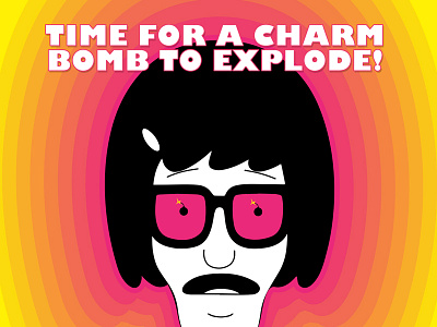 Charm Bomb bobs burgers quotes tina tina belcher