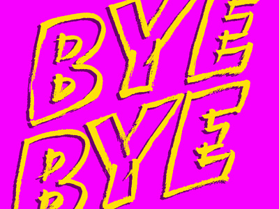 Bye Bye drawing freelance handlettering lettering promotion studio