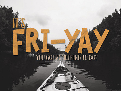 Fri Yay friyay itstheweekend lettering outdoors type typography water