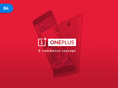 OnePlus 3 E-commerce concept (on Behance) case study concept e commerce one plus optimization phone product redesign responsive startup study web