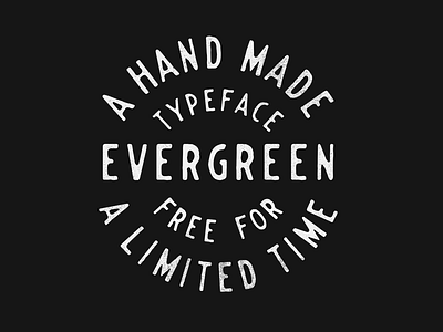 EVERGREEN FONT - FREE DOWNLOAD dribbbleinvite font free handlettering lettering texture type typeface typography vintage