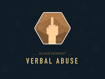 Verbal Abuse Badge abuse achievement badge conflict teamculture teammate verbal