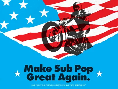 Make Sub Pop Great Again again america great joke motorcycle parody spin sub pop trump