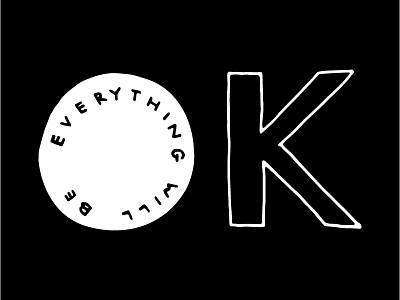 Everything will be OK. black comfort depression encouragement everything will be ok inspiration lettering love motivation positive white