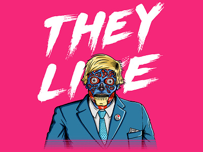 THEY LIE 80s aliens boris johnson illustration obey politics they live