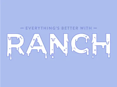 Everything's Better With Ranch custom type outlined ranch type typography
