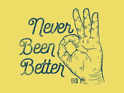 Never Been Better anatomy feel good hand saturday morning society type typography