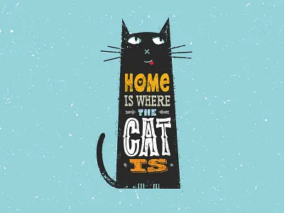 Home Is Where The Cat Is Funny Quote Illustration animal cat funny lettering pet quote rough whimsical