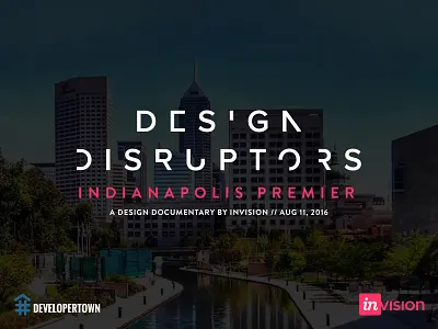 Design Disruptors Indianapolis Premier design design disruptors documentary film indiana indianapolis invision movie product design ux