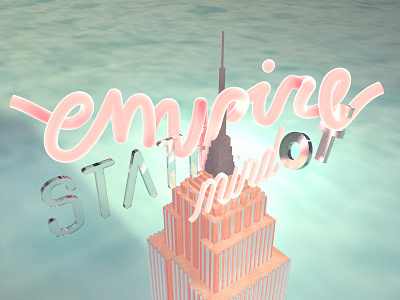 Empire State of Mind 3dmodeling city clouds empirestatebuilding type typography