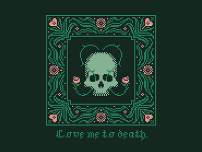 Love me to death — Pixel art design blackletter cottagecore floral folksy love mythical valentines