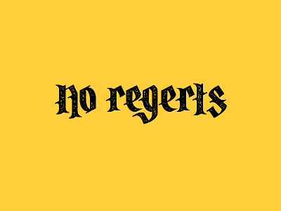 No Regerts black letter calligraphy fraktur gothic hand lettering handstyle lettering ligature paul amerson typography