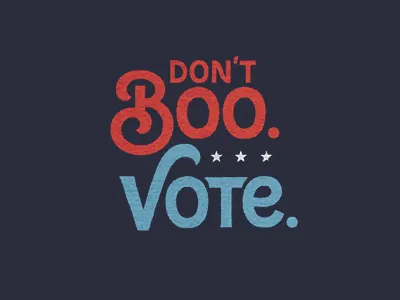 Dont Boo. Vote.