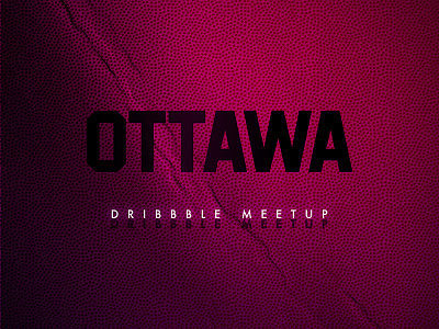 Ottawa Dribbble Meetup! August 31st! meetup ottawa