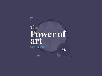 The Power of Art art creative diamond energy illustration personal poly power website