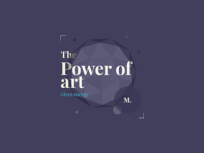 The Power of Art art creative diamond energy illustration personal poly power website