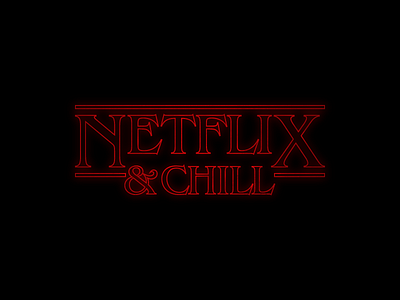 Netflix & Chill columbus design fonts netflix ohio pop culture radesigner scifi stranger things television type typography