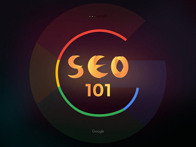 SEO 101 creative google seo ucraft