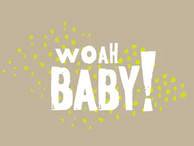 Baby Baby Baby baby hand drawn font hand lettered handmade texture whoa woodblock