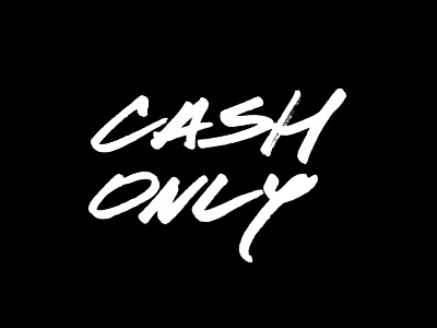 CASH ONLY dry brush handwritten type typography