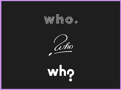 who. custom mark question type typography who