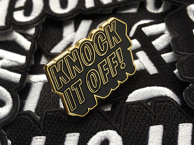 Knock it Off! Pin knock it off lettering patch pin