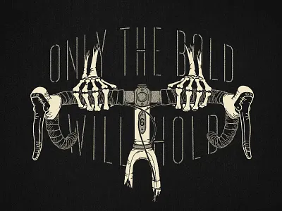 Only The Bold Will Hold bars bicycle bike bold bones broken cx cyclocross fork grip line drawing twin six