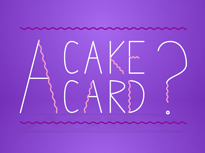 Cake Card! animation animation studio colorful colourful design digital art motion design motion graphics typography visual development