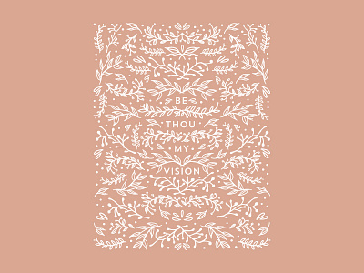 Be Thou My Vision bible verse branches church design floral floral illustration flowers hand lettering illustration lettering typography