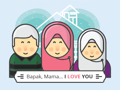 Bapak, Mama... I LOVE YOU