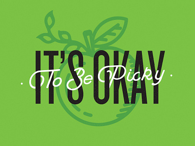 It's Okay To Be Picky green illustration knockout monoline script typography