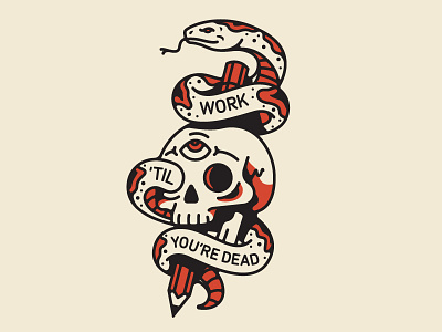 Work 'Til You're Dead